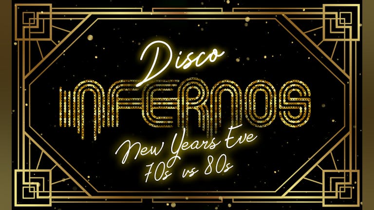 🚫 SOLD OUT 🚫 The ICONIC NYE Disco at Infernos Clapham 🎉 🚫 SOLD OUT 🚫