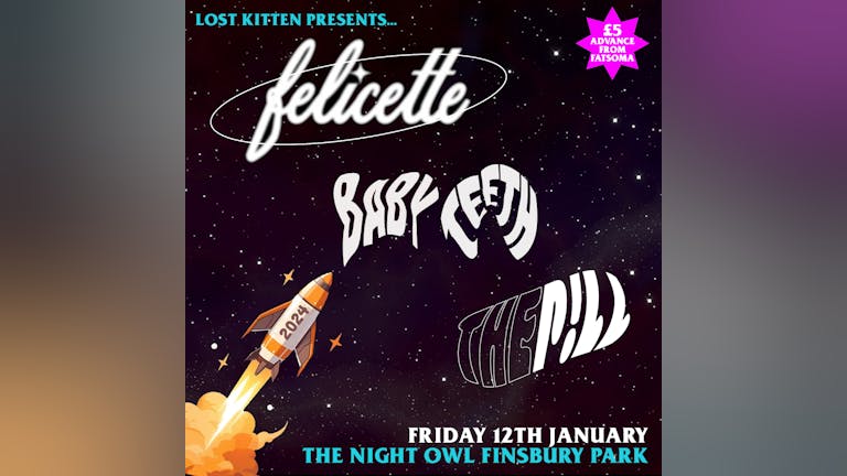 Lost Kitten presents Felicette, Baby Teeth & The Pill