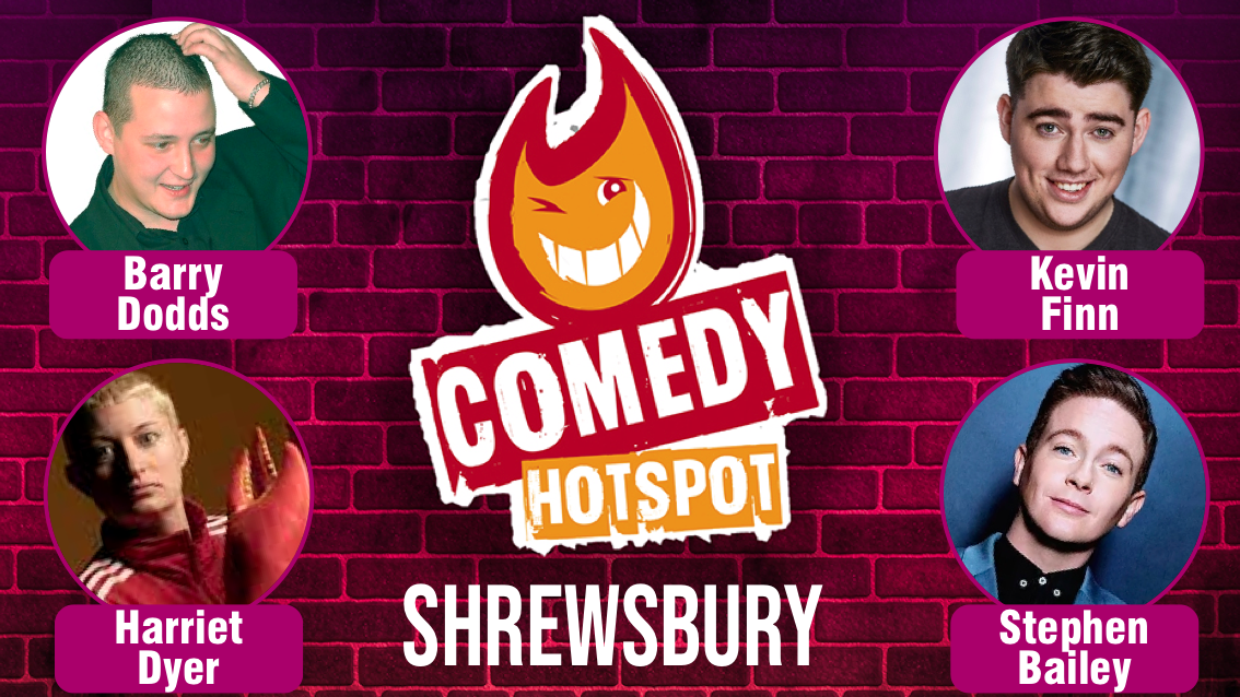 😆 Comedy Hotspot in Shrewsbury 😆 Ft Stephen Bailey, Barry Dodds, Harriet Dyer and Kevin Finn 🔥