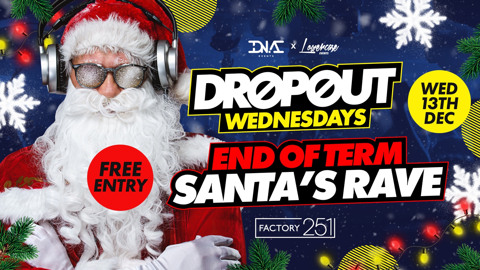 Dropout Wednesdays End Of Term Santa Rave – FREE ENTRY 🎅🏽🍾