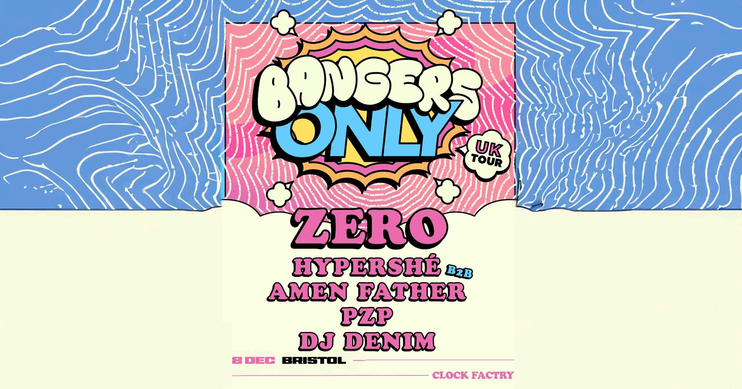 Zero – Bangers Only UK Tour – Bristol