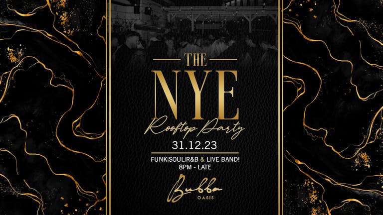 The New Years Eve Rooftop Party ft Live Band + More  🎊  Bubba Oasis Islington 🎊