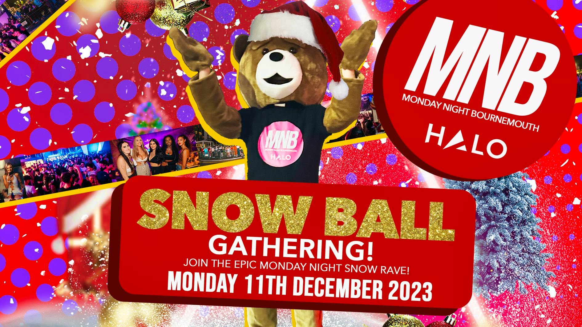 MNB • Snow Ball Gathering • £1.50 Drinks @ Halo Bournemouth 🔺