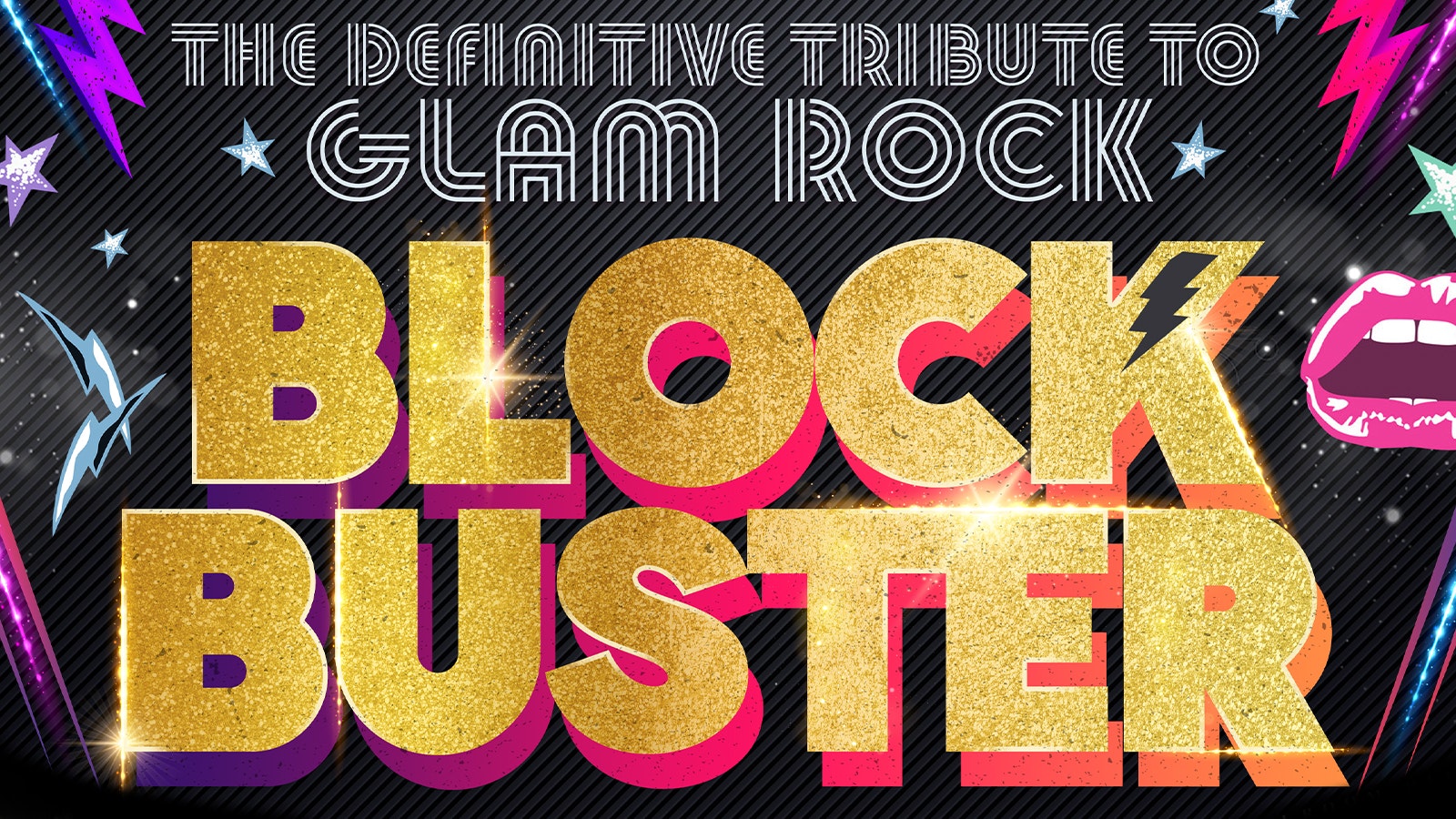 💥 BLOCKBUSTER LIVE – the ultimate GLAM ROCK SHOW