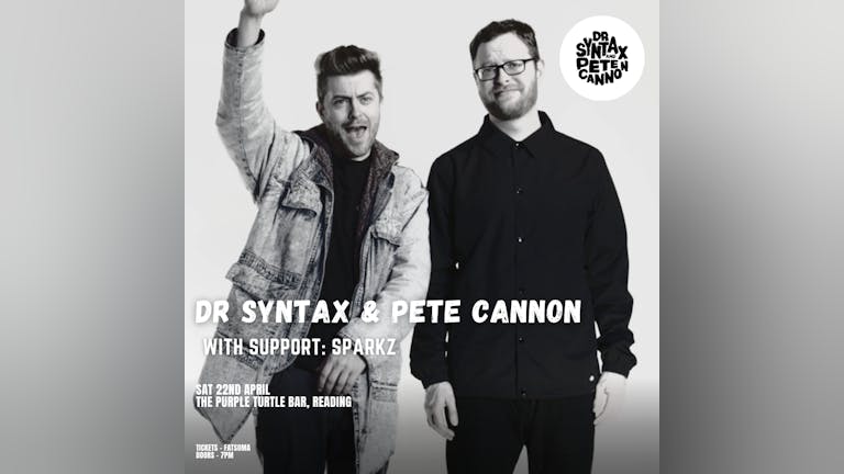 Dr Syntax & Pete Cannon with Support: Sparkz