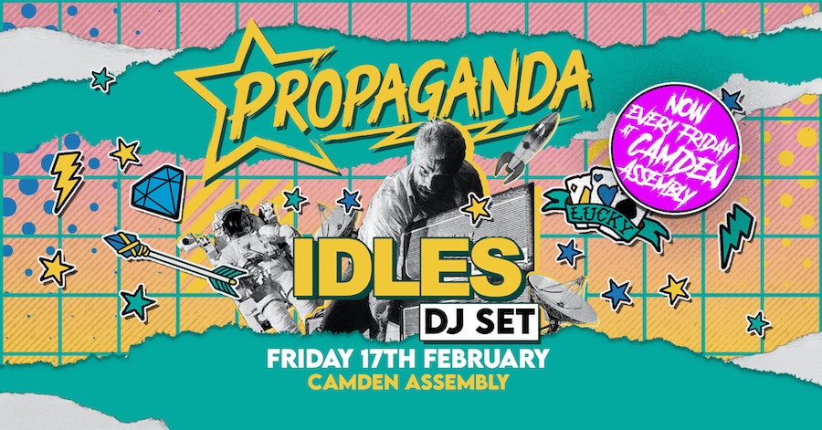 Propaganda London – IDLES DJ Set at Camden Assembly!