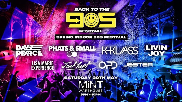 Back To The 90s - Spring Indoor Festival - Mint Warehouse 