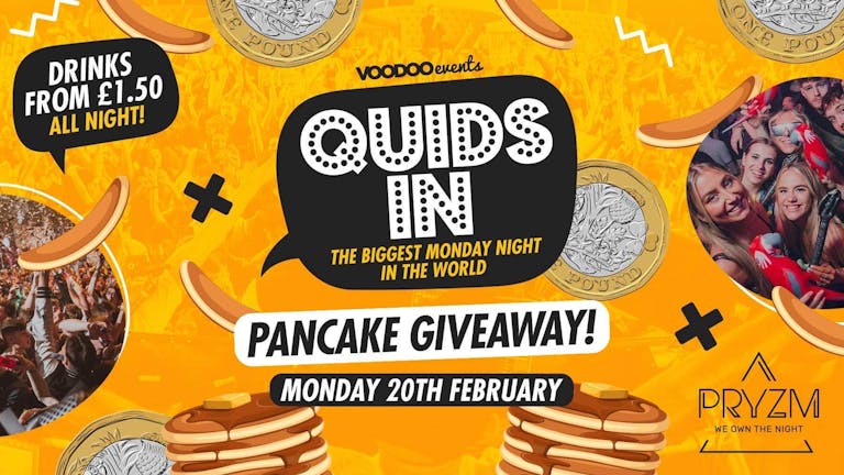 Quids In Mondays PANCAKE GIVEAWAY - 20th February 