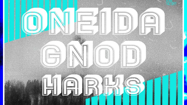 oneida + gnod + harks tickets