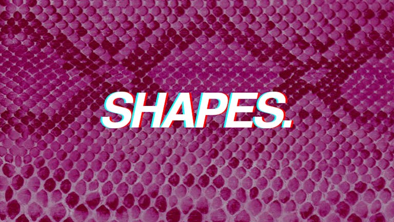 Shapes. Spring Closing Party - Sold Out.