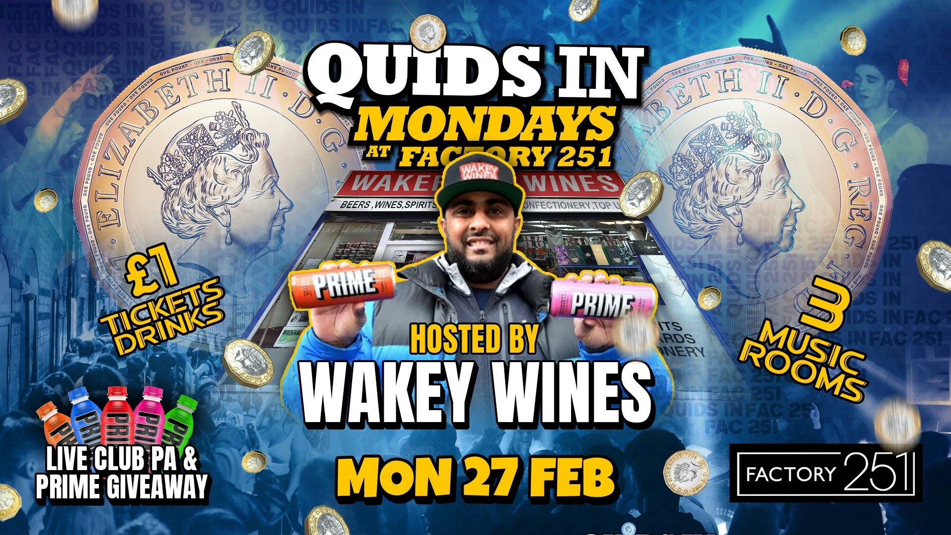 QUIDS IN PRESENTS: WAKEY WINES MEET & GREET 🥤 PRIME GIVEAWAY’S ALL NIGHT !! MCR’s Biggest Monday  🙌