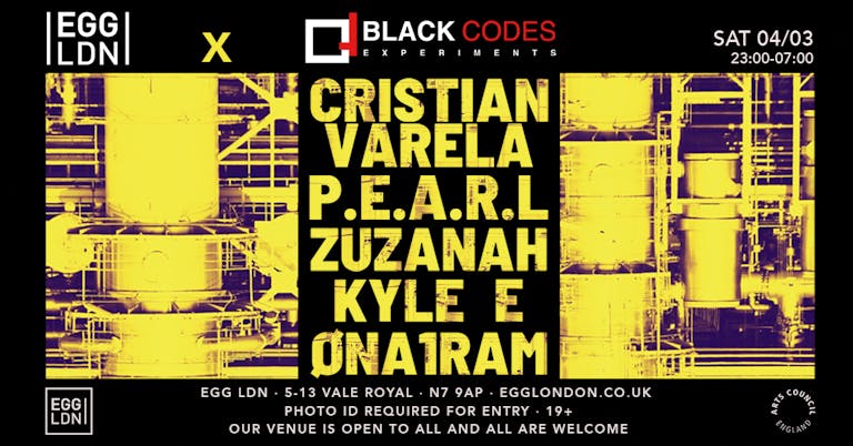 Egg LDN X Black Codes Experiments: Cristian Varela, P.E.A.R.L, Zuzanah, Kyle E & Ona1ram