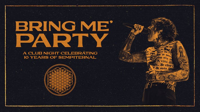Bring Me' Party Nottingham - 10 Years Of Sempiternal