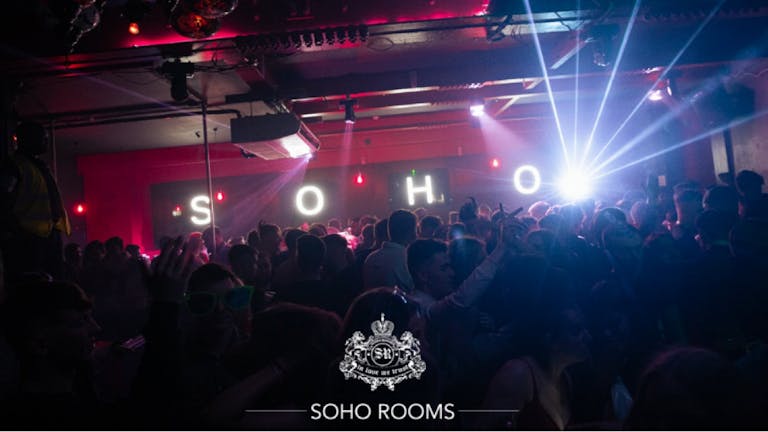 SATURDAY NIGHT SOHO! @ Soho Rooms!