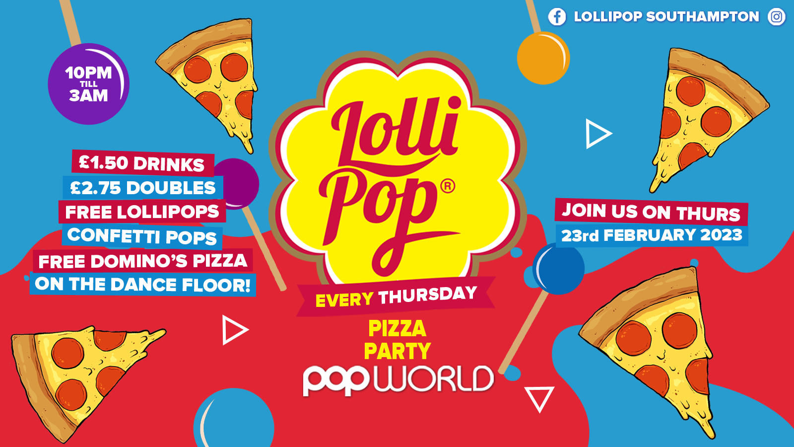 Lollipop Thursdays • Pizza Party • £1.50 Drinks • Popworld