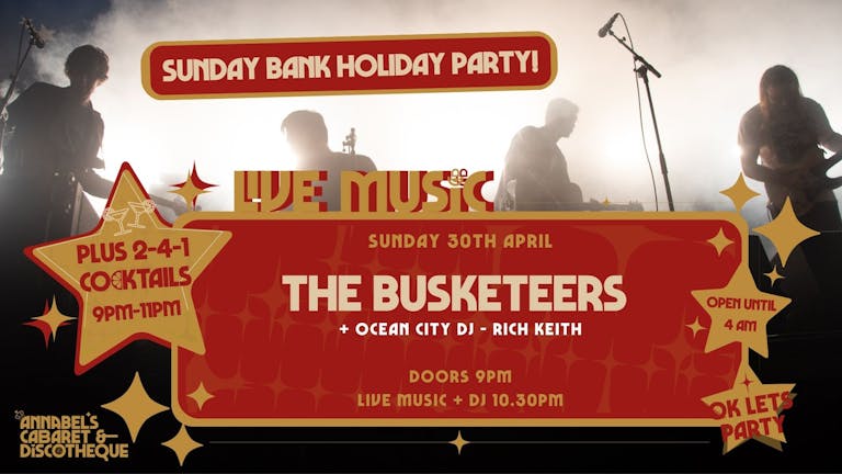 Sunday Bank Holiday: THE BUSKETEERS // Annabel's Cabaret & Discotheque