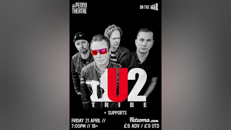 Leading U2 Tribute ( U2 Tribe ) + Supports