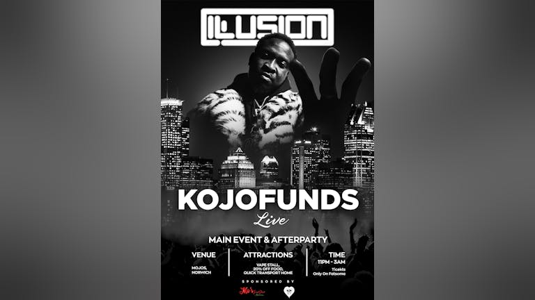 Illusion Presents: KOJO FUNDS LIVE - now at Mojos 11pm