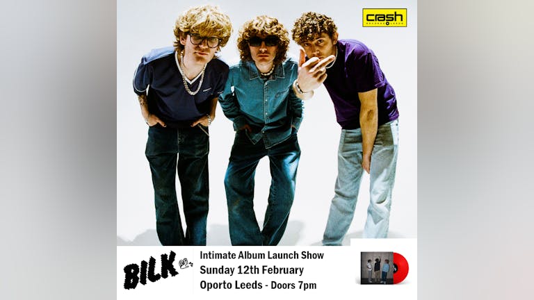 BILK Album launch show with Crash Records