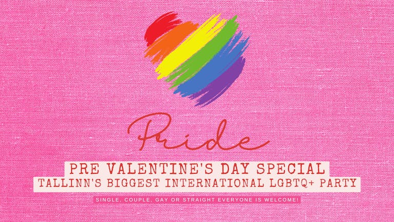 PRIDE - Pre Valentine's Day Special International LGBTQ+ Party