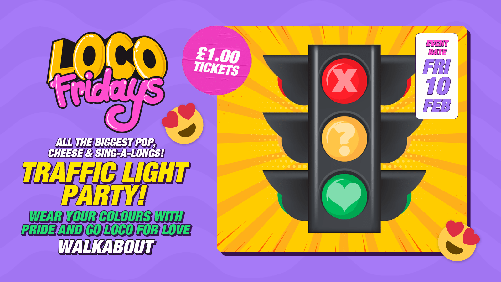 Loco Fridays • Traffic Light Party • £2.00 Drinks • Walkabout