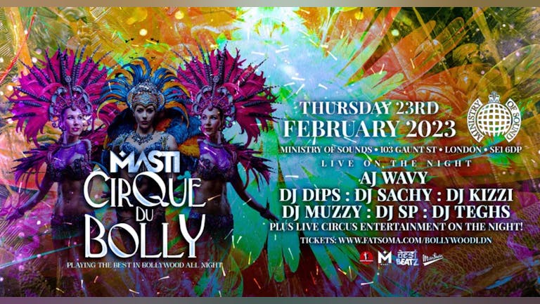 ** SOLD OUT ** MASTI : CIRQUE DU BOLLY! 💃💃💃 London's Biggest Bollywood Party @ Ministry of Sound