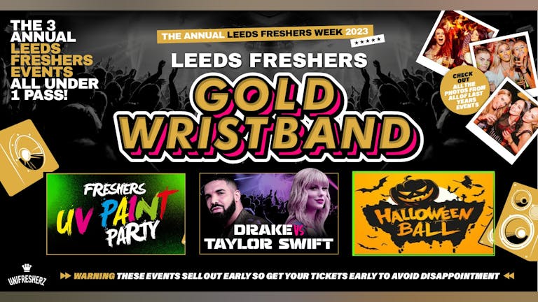The Annual Leeds Freshers Gold Wristband 2023 - All Events Included