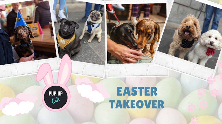 Pup Up Cafe Easter Special - Bristol (Dachshund/Pug/Frenchie/Doodle!)