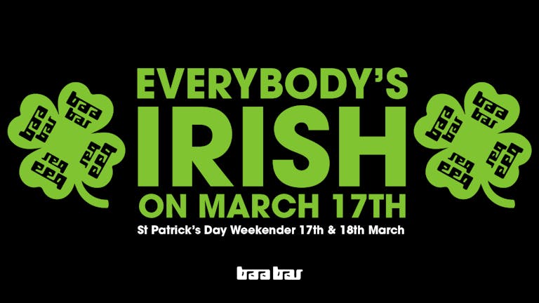 St Patrick's Weekender - Saturday 18th