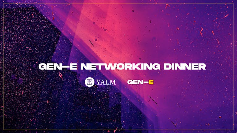 Gen-E Networking Private Dinner at Yalm Private Dining.