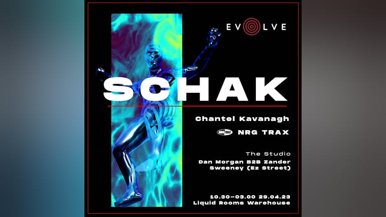 Evolve presents SCHAK 🎯