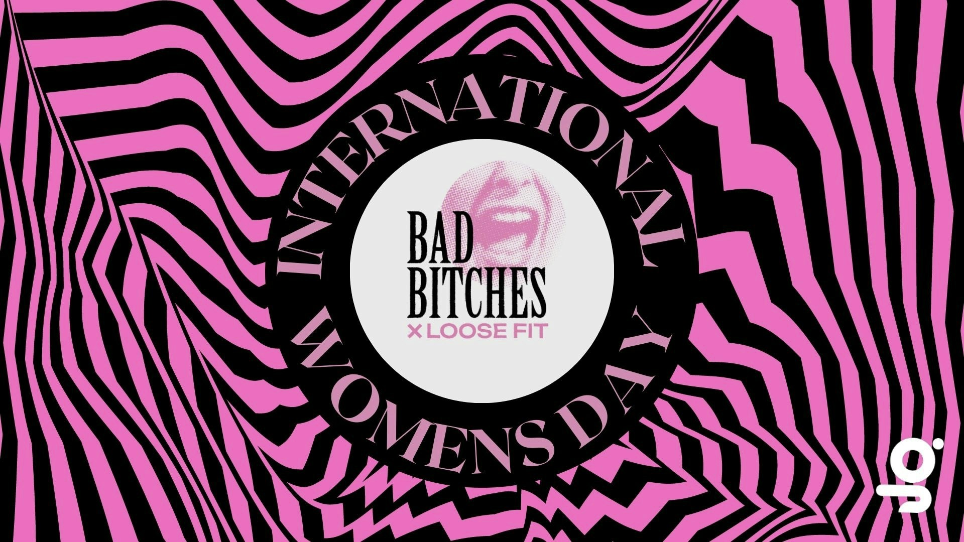 International Women’s Day – Bad Bitch Club x Loose Fit