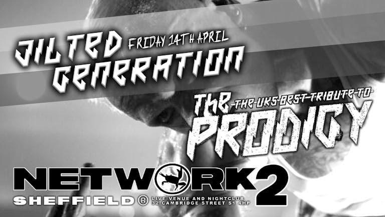 Jilted Generation (Tribute to The Prodigy) | Network, Sheffield