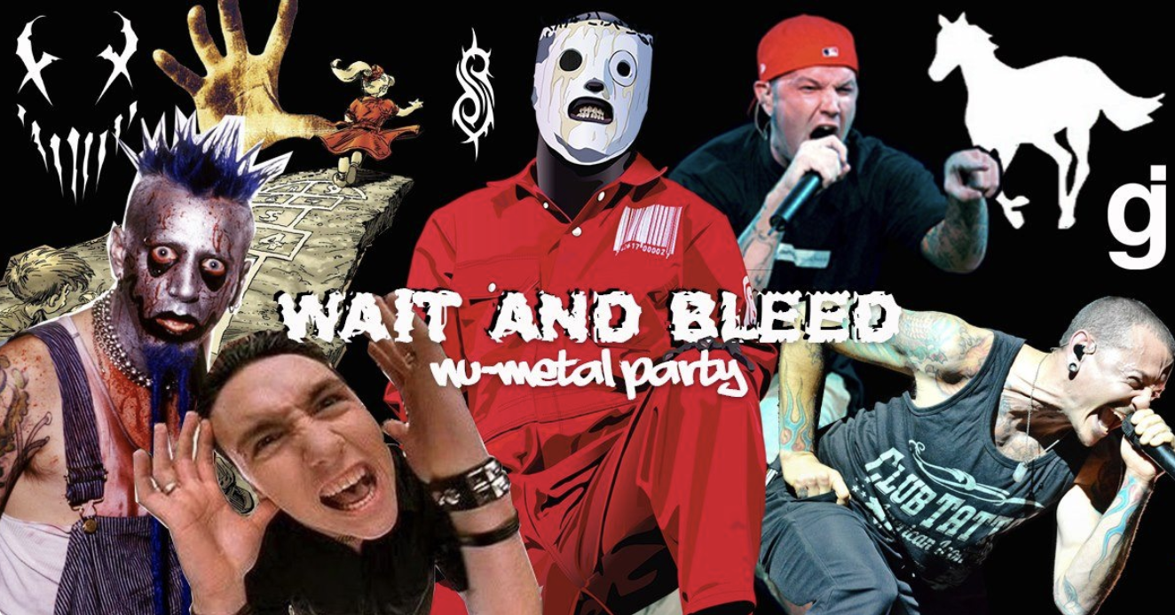 Wait and Bleed – Nu Metal Night