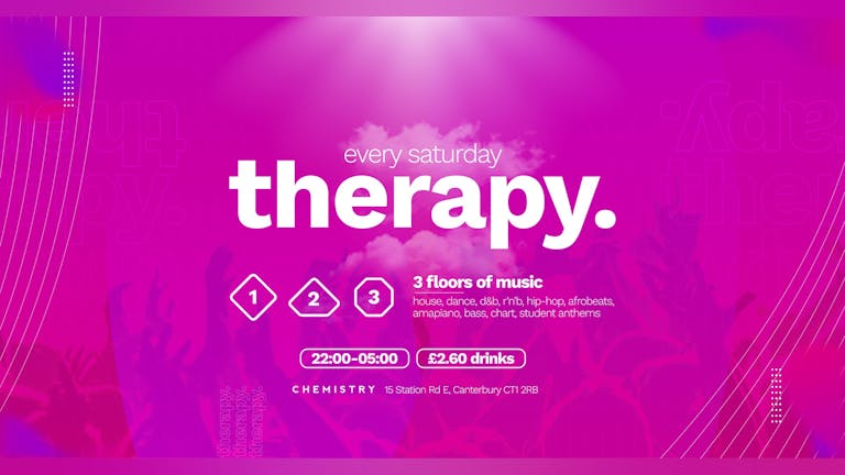 therapy saturdays ∙ £2.60 DRINKS & 3 FLOORS OF MUSIC