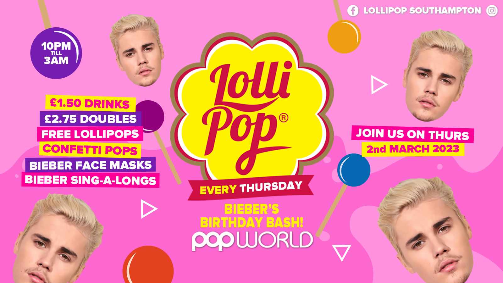 Lollipop Thursdays • Bieber’s Birthday Bash • £1.50 Drinks • Popworld