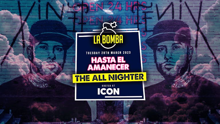 La Bomba | Hasta el Amanecer | The All-Nighter (50 TICKETS LEFT)