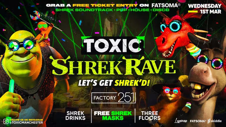 Toxic SHREK RAVE @ FAC251 // FREE SHREK MASKS + FREE ENTRY + £1 DRINKS ✅