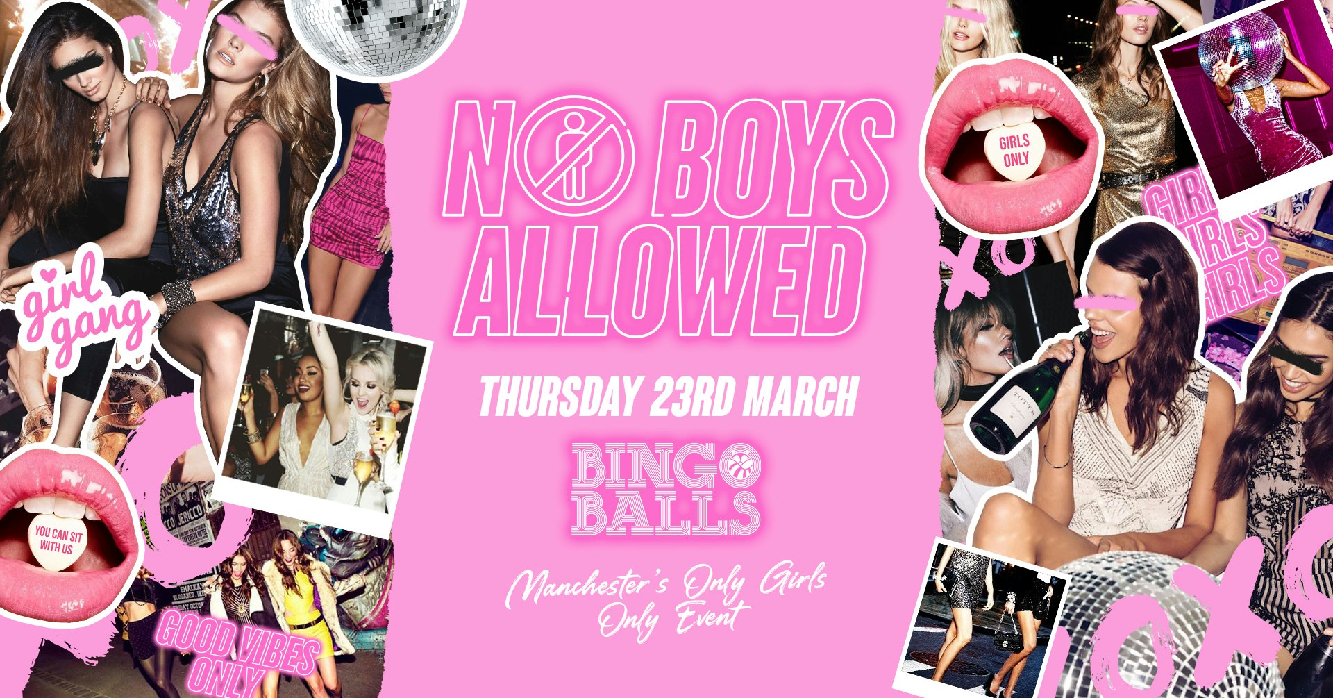NO BOYS ALLOWED – Manchesters First Girls Only Event 💁🏽‍♀️