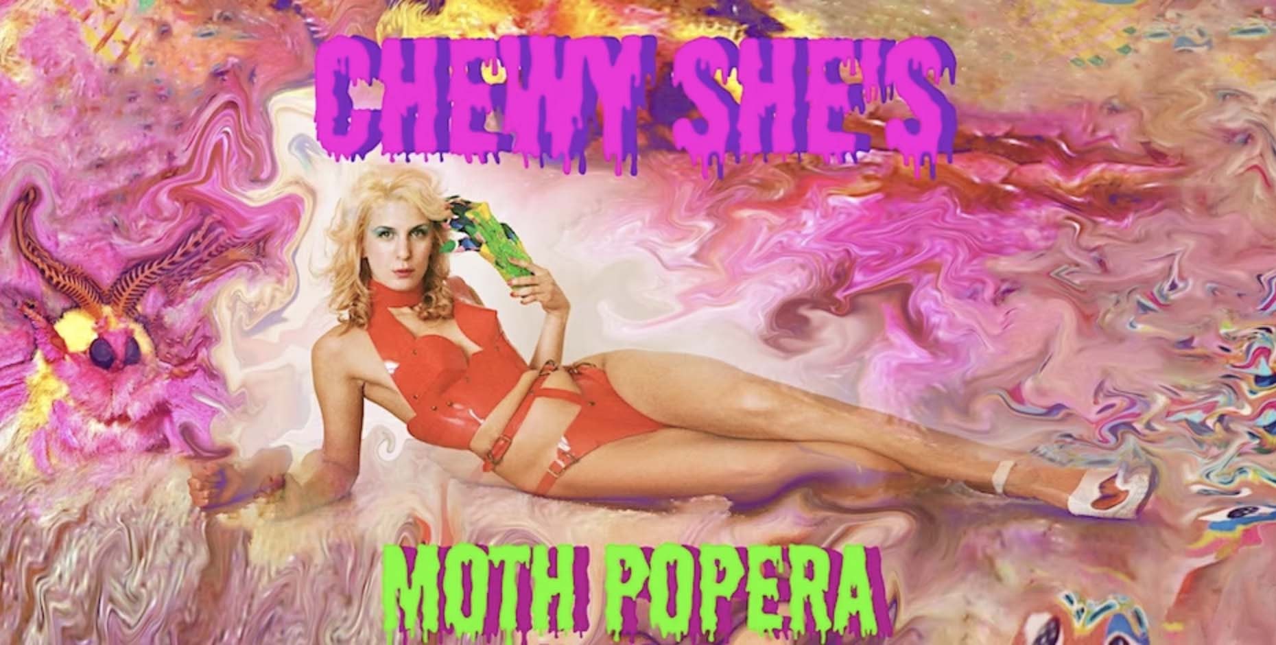 CHEWY SHE’s Moth Popera