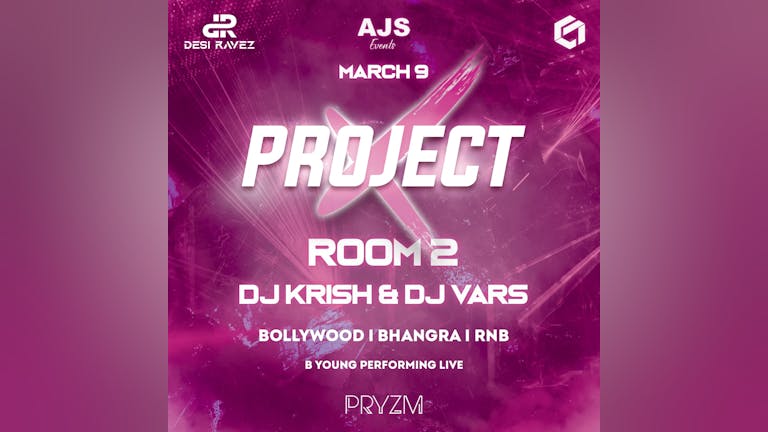 Desi Ravez: Project X - Featuring B Young Performing LIVE