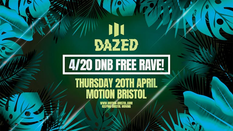 Dazed X Motion 4/20 FREE RAVE