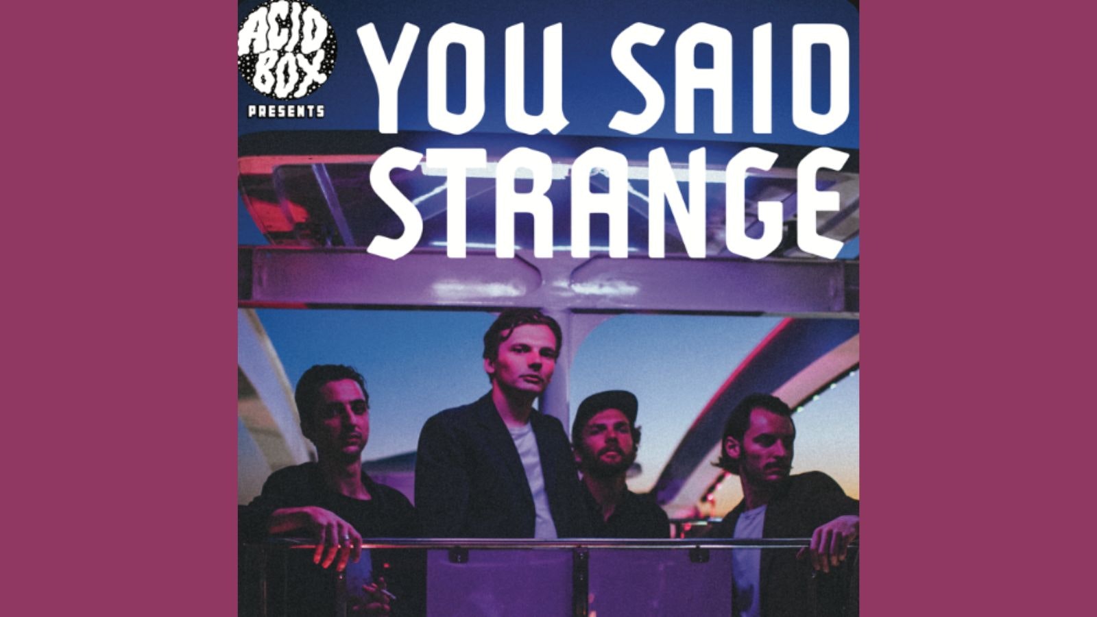 You Said Strange + Support