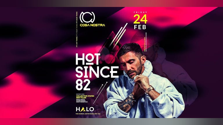 [THIS FRIDAY] COSA NOSTA presents Hot Since 82