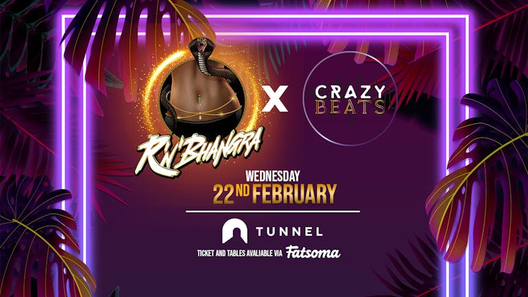  Crazy Beats x RnBhangra at TUNNEL - 22ND FEB