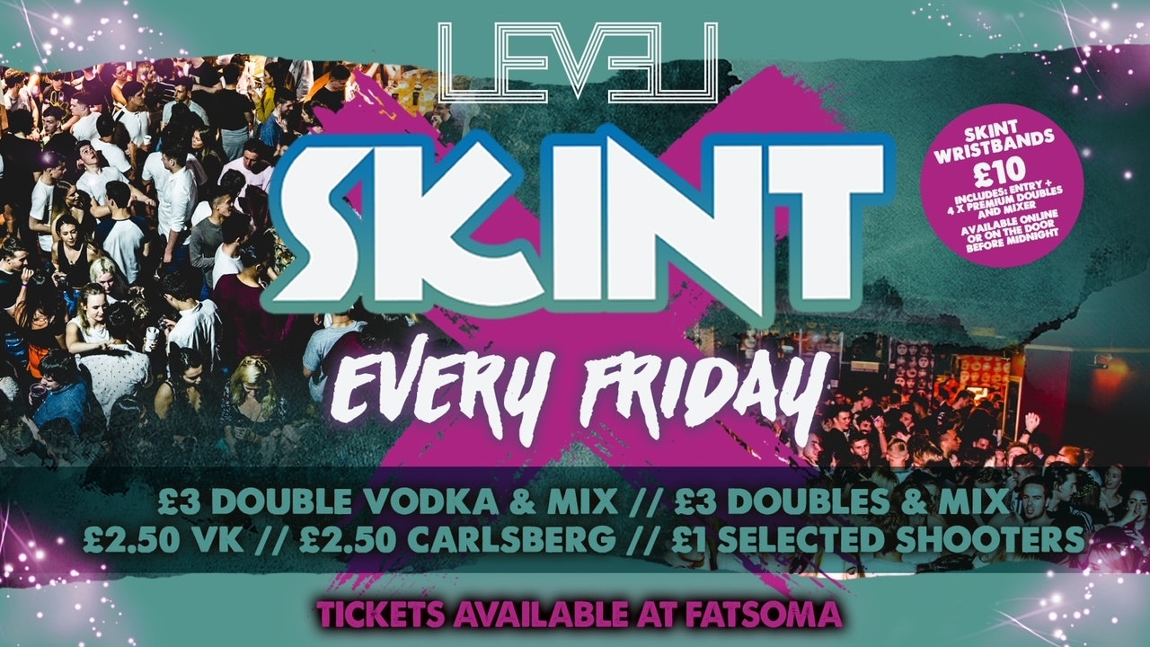 SKINT Fridays @ Level Nightclub Bolton