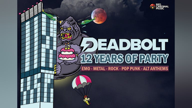 Deadbolt - 12 Years Of Party Ft. RXPTRS + support / Alyx Holcombe + Jon Mahon DJ sets
