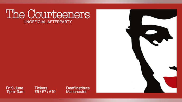 The Courteeners Afterparty (The Deaf Institute)
