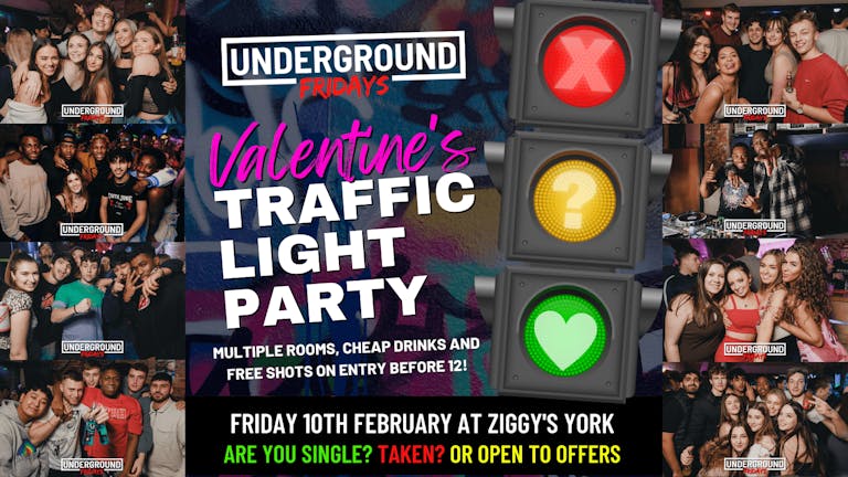 Underground Fridays at Ziggy's - TRAFFIC LIGHT PARTY - 10th February