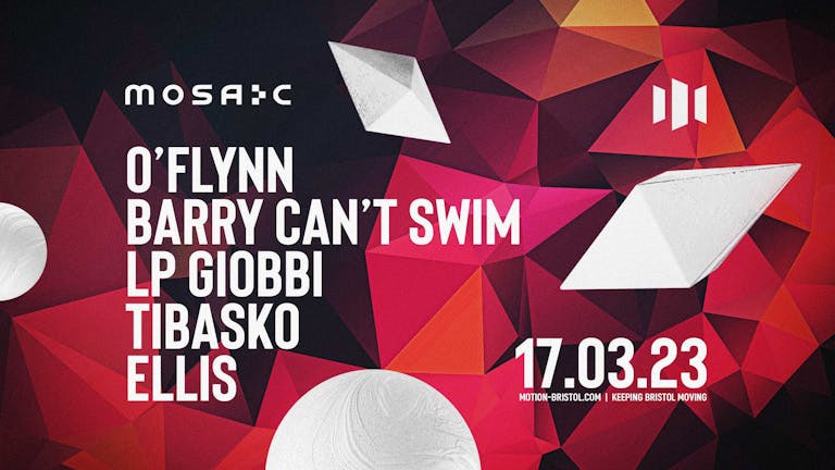 Motion x Mosaic: O'Flynn, Barry Can't Swim, LP Giobbi & More